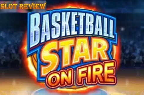 Basketball Star On Fire